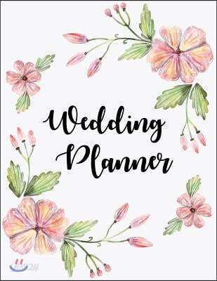 Wedding Planner: The Ultimate Wedding Planner. Essential Tools to Plan the Perfect Wedding, Journal, Scheduling, Organizing, Supplier,