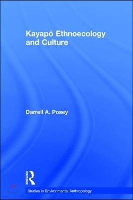 Kayapó Ethnoecology and Culture