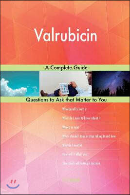 Valrubicin; A Complete Guide