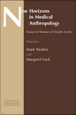 New Horizons in Medical Anthropology: Essays in Honour of Charles Leslie