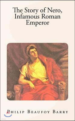The Story of Nero, Infamous Roman Emperor