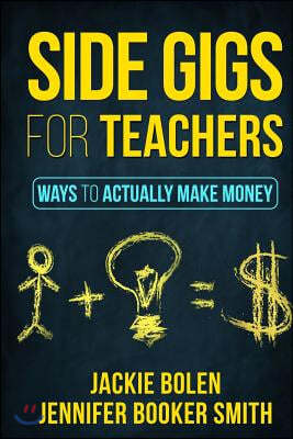 Side Gigs for Teachers: Ways to Actually Make Money