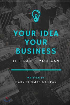 Your Idea Your Business: If I Could - You Can