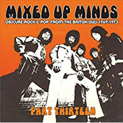 Various Artists - Mixed Up Minds - Obscure Rock & Pop From British Isles 1969-1973 (Part Thirteen)(CD)