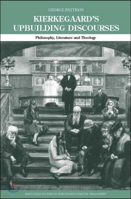 Kierkegaard's Upbuilding Discourses: Philosophy, Literature, and Theology