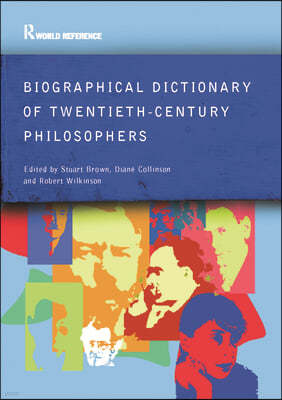 Biographical Dictionary of Twentieth-Century Philosophers