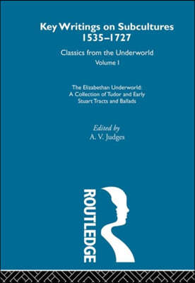 Elizabethan Underworld  - a collection of Tudor and Early Stuart Tracts and Ballads