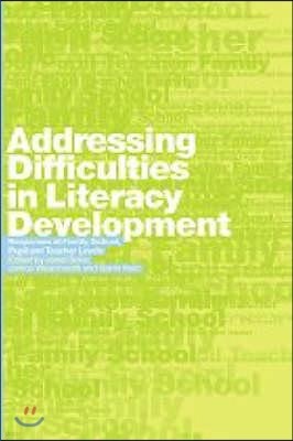 Addressing Difficulties in Literacy Development: Responses at Family, School, Pupil and Teacher Levels