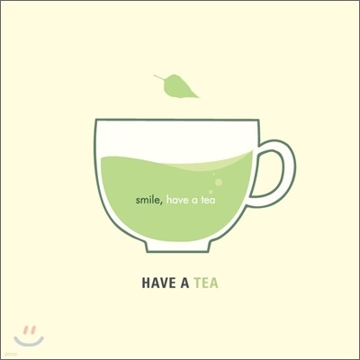 غ  Ƽ (Have a Tea) - Smile, Have a Tea