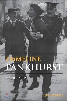 Emmeline Pankhurst: A Biography