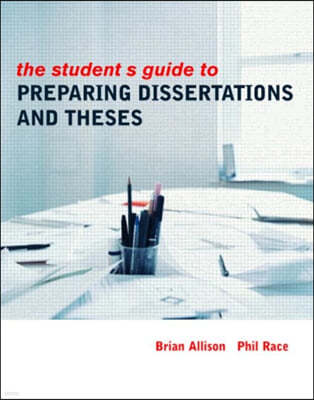 The Student's Guide to Preparing Dissertations and Theses