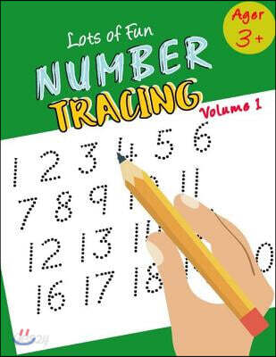 Lots of Fun Number Tracing Volume 1: Handwriting Workbook Number Writing Practice Learn Numbers 0 to 20 For Preschool (Ages 3-5)