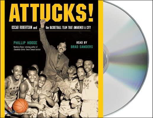 Attucks!: How Crispus Attucks Basketball Broke Racial Barriers and Jolted the World