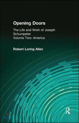 Opening Doors: Life and Work of Joseph Schumpeter