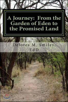 A Journey: From the Garden of Eden to the Promised Land: The King James Version of the Bible Volume I.the Pentateuch