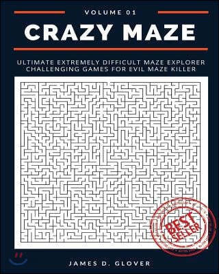 Crazy Maze: Ultimate Extremely Difficult Maze Explorer Challenging Games for Evil Maze Killer, 8"x10", Large Print, Volume 1