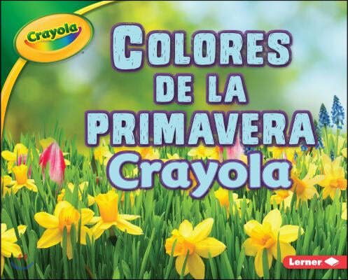 Colores de la Primavera Crayola = Crayola Spring Colors