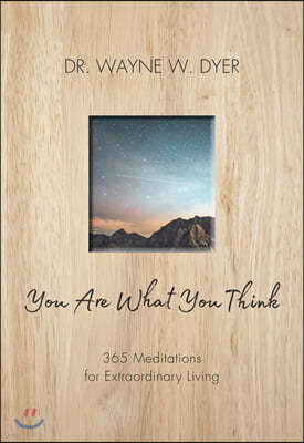 You Are What You Think: 365 Meditations for Purposeful Living