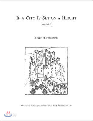 If a City Is Set on a Height, Volume 3: The Akkadian Omen Series Shumma Alu Ina Mele Shakin, Vol. 3: Tablets 41-6