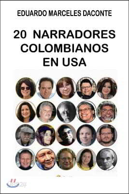 20 Narradores Colombianos en USA: Literatura Colombiana en la Diaspora