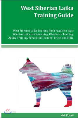 West Siberian Laika Training Guide West Siberian Laika Training Book Features: West Siberian Laika Housetraining, Obedience Training, Agility Training