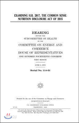 Examining H.R. 2017, the Common Sense Nutrition Disclosure Act of 2015