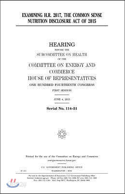 Examining H.R. 2017, the Common Sense Nutrition Disclosure Act of 2015