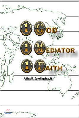 1 God, 1 Mediator, 1 Faith