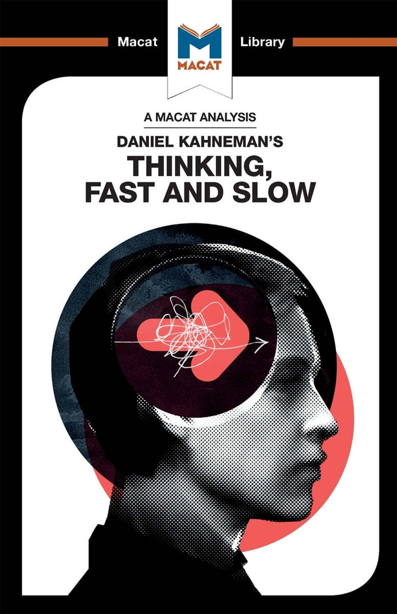 An Analysis of Daniel Kahneman&#39;s Thinking, Fast and Slow