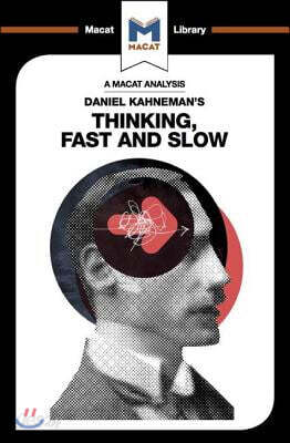 Analysis of Daniel Kahneman's Thinking, Fast and Slow