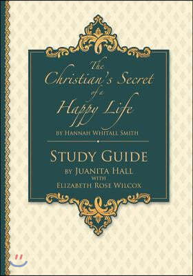 The Christian's Secret of a Happy Life: Workbook Study