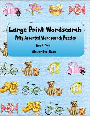 Large Print Wordsearch: Fifty Assorted Wordsearch Puzzles