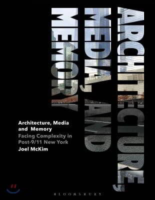 Architecture, Media, and Memory: Facing Complexity in Post-9/11 New York