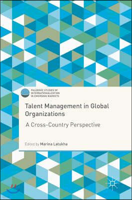 Talent Management in Global Organizations: A Cross-Country Perspective