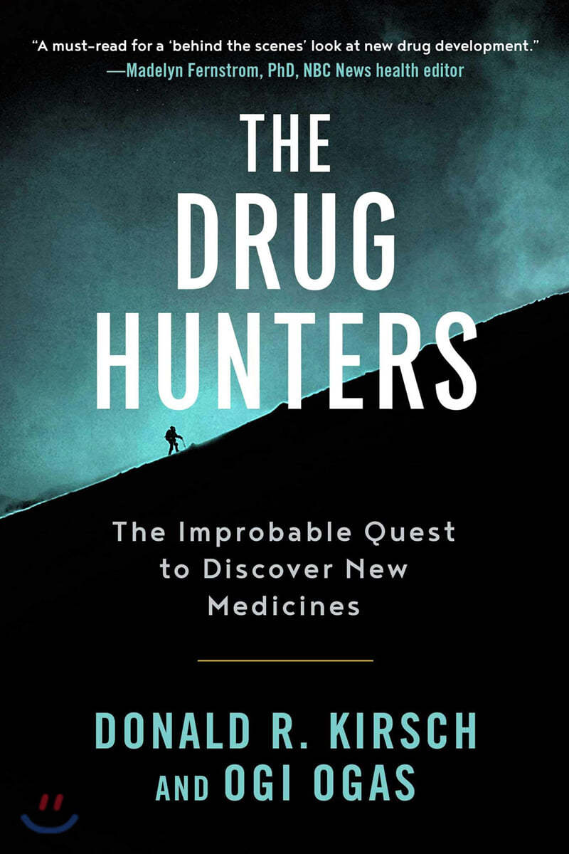 The Drug Hunters: The Improbable Quest to Discover New Medicines