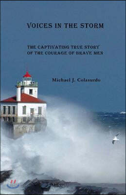Voices in the Storm: A Captivating True Story of the Courage of Brave Men