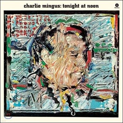 Charles Mingus ( ְŽ) - Tonight at Noon [LP]
