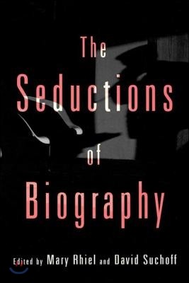 Seductions of Biography