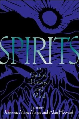 Spirits in Culture, History and Mind