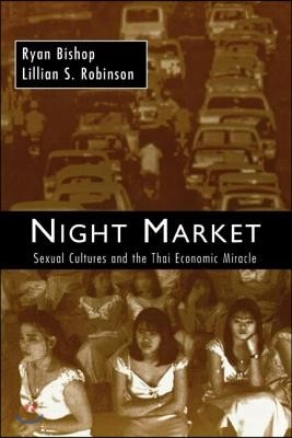 Night Market: Sexual Cultures and the Thai Economic Miracle