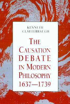 Causation Debate in Modern Philosophy, 1637-1739