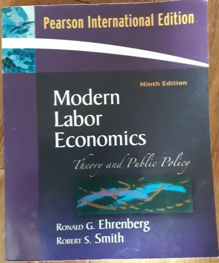 Modern Labor Economics 9/E:Theory and Public Policy