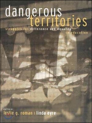 Dangerous Territories: Struggles for Difference and Equality in Education