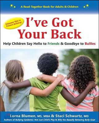 I've Got Your Back: Help Children Say Hello to Friends & Goodbye to Bullies