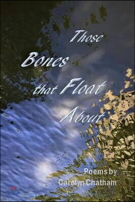Those Bones that Float About