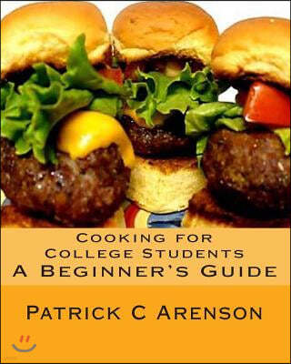 Cooking for College Students: A Beginner's Guide