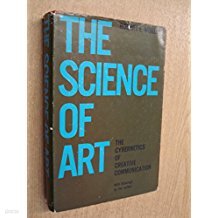 The Science of Art - The Cybernetics of Creative Communication (Hardcover, 1st)