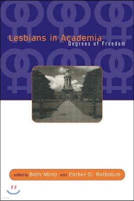 Lesbians in Academia: Degrees of Freedom