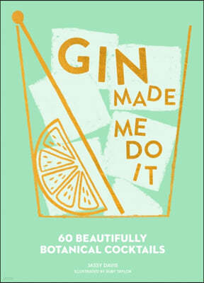 Gin Made Me Do It