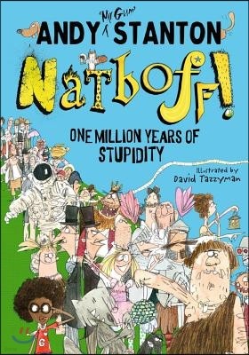 Natboff! One Million Years of Stupidity
